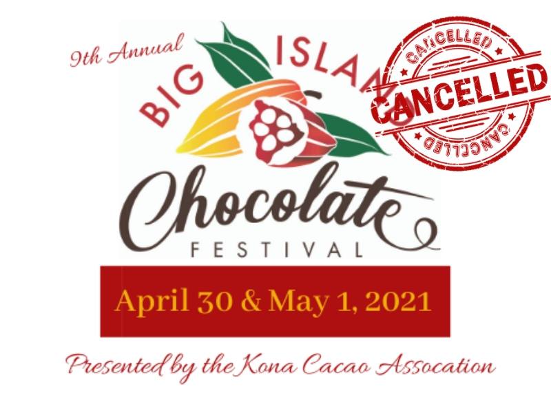 BIG ISLAND CHOCOLATE FESTIVAL CANCELLED!
