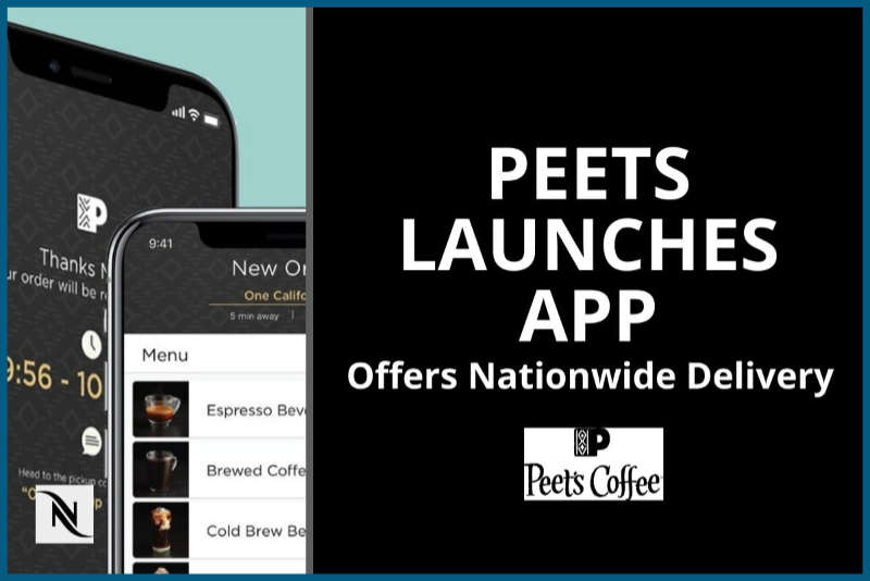PEET'S COFFEE LAUNCHES NATIONWIDE DELIVERY THROUGH MOBILE APP