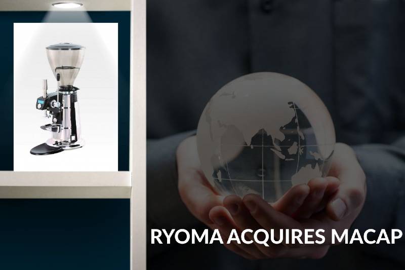 RYOMA ACQUIRES MACAP FOR COFFEE EXPANSION