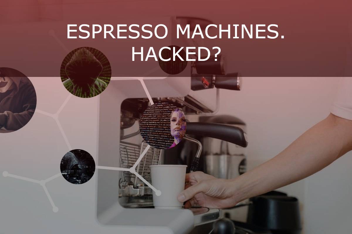 CAN HACKERS CONTROL YOUR COFFEE MACHINE?