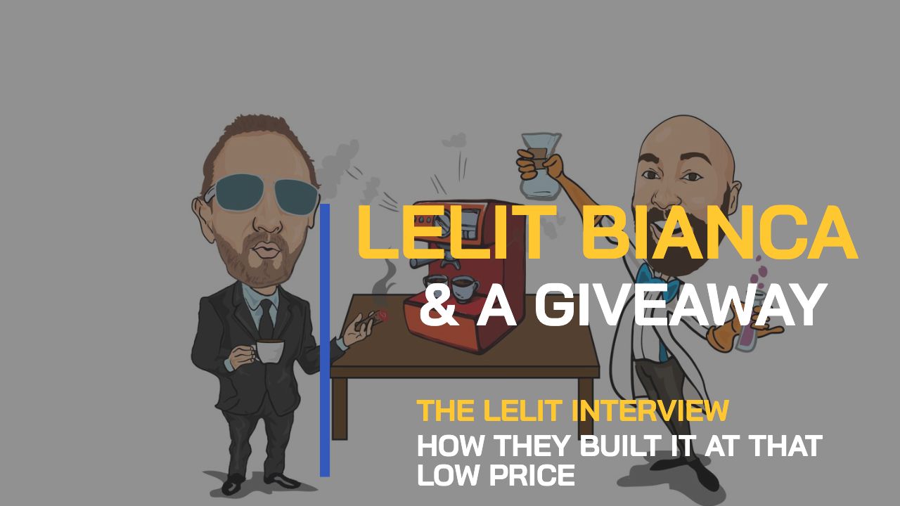 BEAN TALK - LELIT BIANCA & OUR NEW GIVEAWAY